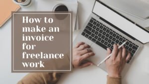 How to make an invoice for freelance work